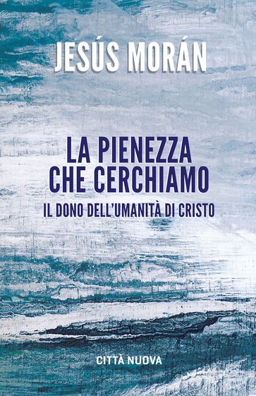 La pienezza che cerchiamo