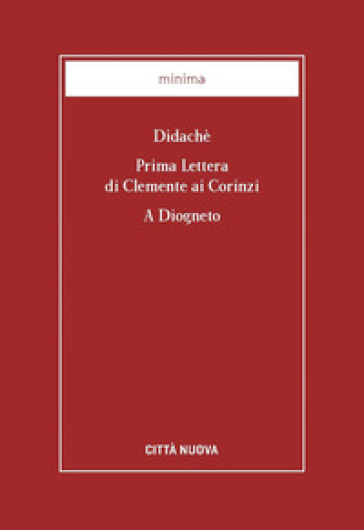 Didaché-Prima lettera di Clemente ai Corinzi-A Diogneto