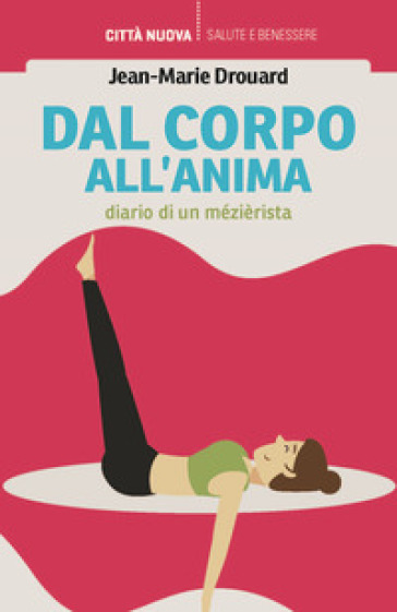 Dal corpo all'anima. Diario di un mezierista
