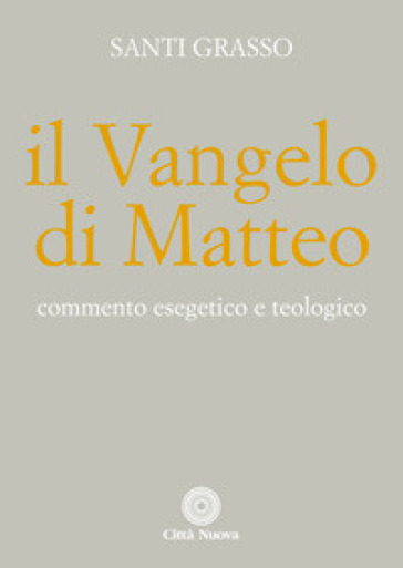 Il Vangelo di Matteo. Commento esegetico e teologico
