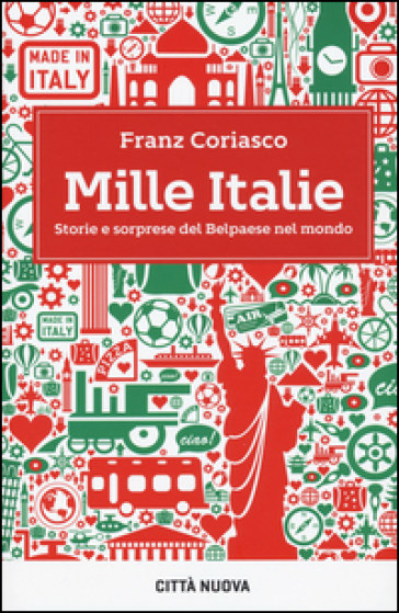 Mille Italie. Storie e sorprese del Belpaese nel mondo