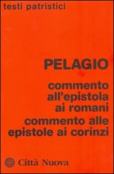 Commento all'epistola ai romani. Commento alle epistole ai corinzi