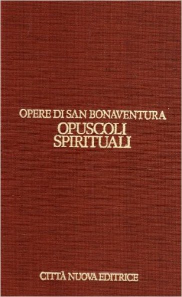 Opere. Vol. 13: Opuscoli spirituali