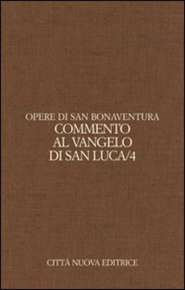 Opere. Vol. 9/4: Commento al Vangelo di san Luca