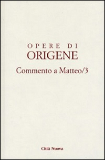 Opere di Origene. Vol. 11/3: Commento a Matteo 3