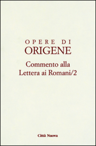 Opere di Origene. Testo latino a fronte. Vol. 14/2: Commento alla Lettera ai romani