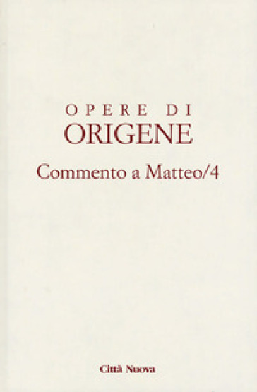 Opere di Origene. Vol. 11: Commento a Matteo 4
