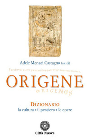 Origene. Dizionario, la cultura, il pensiero, le opere