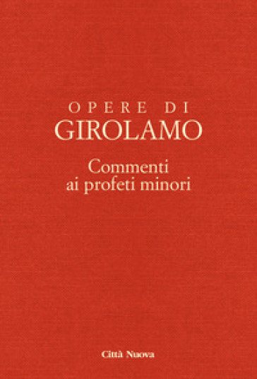 Opere di Girolamo. Vol. 8/3: Commento ai profeti minori. Commento ai profeti Abdia e Zaccaria