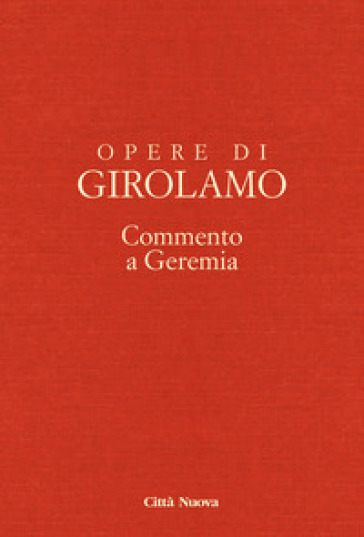 Opere di Girolamo. Vol. 5: Commento a Geremia