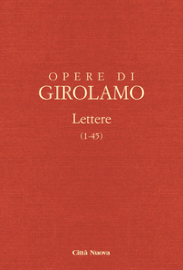 Opere di Girolamo. Vol. 1/1: Lettere (1-45)