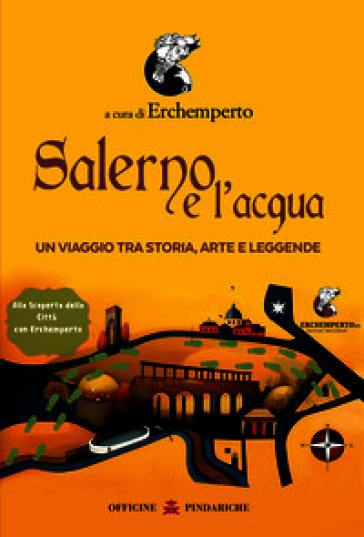 Salerno e l'acqua. Un viaggio tra storia, arte e leggende