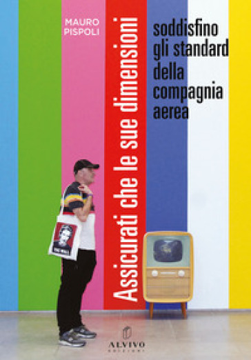 Assicurati che le sue dimensioni soddisfino gli standard della compagnia aerea. Ediz. illustrata