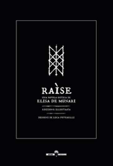 Raìse. Una favola gotica. Ediz. illustrata