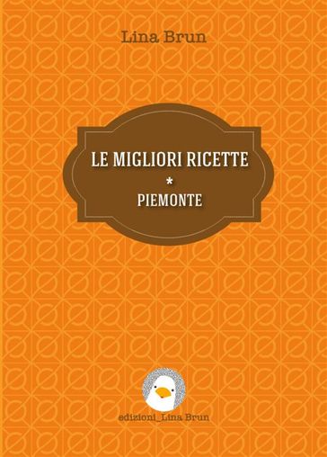 Le migliori ricette - Piemonte