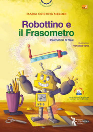 Robottino e il frasometro. Costruttori di frasi. Ediz. a colori. Con Contenuto digitale per accesso online