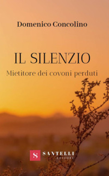 Il silenzio. Mietitore dei covoni perduti