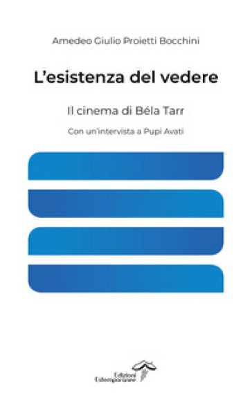L'esistenza del vedere. Il cinema di Béla Tarr