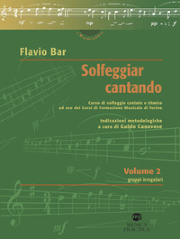 Solfeggiar cantando. Vol. 2: Gruppi irregolari corso di solfeggio cantato e ritmico ad uso dei Corsi di Formazione Musicale di Torino