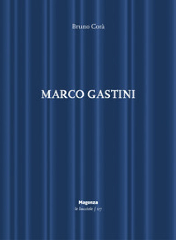 Marco Gastini. Ediz. illustrata