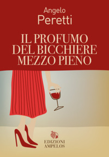 Il profumo del bicchiere mezzo pieno