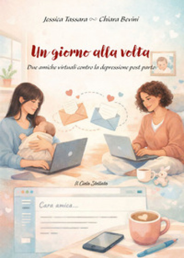 Un giorno alla volta. Due amiche virtuali contro la depressione post parto