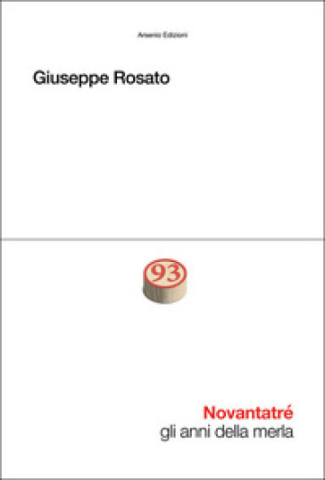 Novantatré. Gli Anni Della Merla
