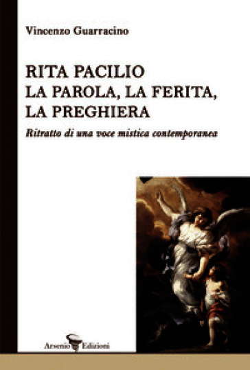 Rita Pacilio. La parola, la ferita, la preghiera. Ritratto di una voce mistica contemporanea