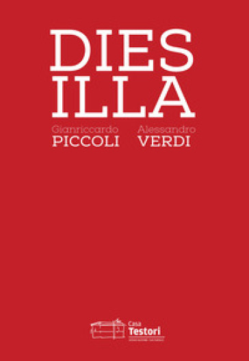 Gianriccardo Piccoli e Alessandro Verdi. Dies Illa. Ediz. italiana e inglese
