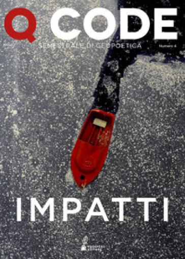 Q Code. Semestrale Di Geopoetica (2020). Vol. 4: Impatti