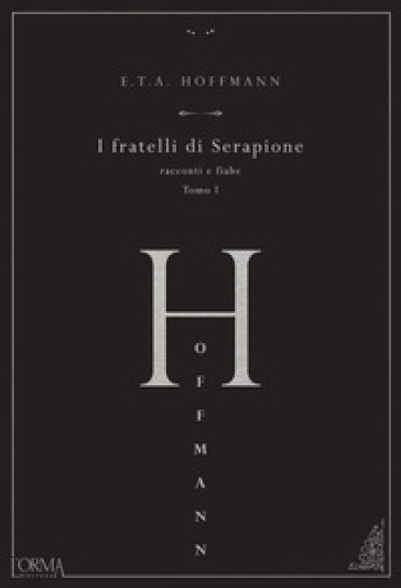 I fratelli di Serapione. Racconti e fiabe. Vol. 1