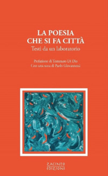 La poesia che si fa città. Testi da un laboratorio