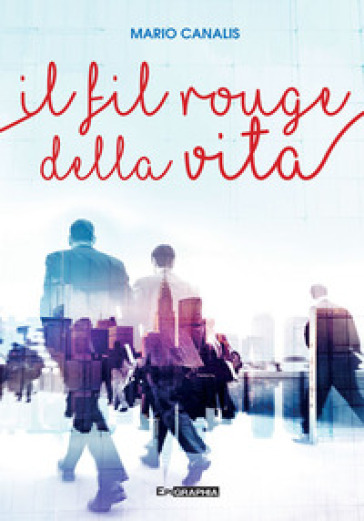 Il fil rouge della vita. Nuova ediz.