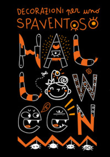 Decorazioni per uno spaventoso Halloween. Ediz. a spirale