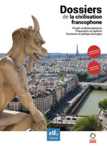 Dossiers de la civilisation francophone. Per le Scuole superiori
