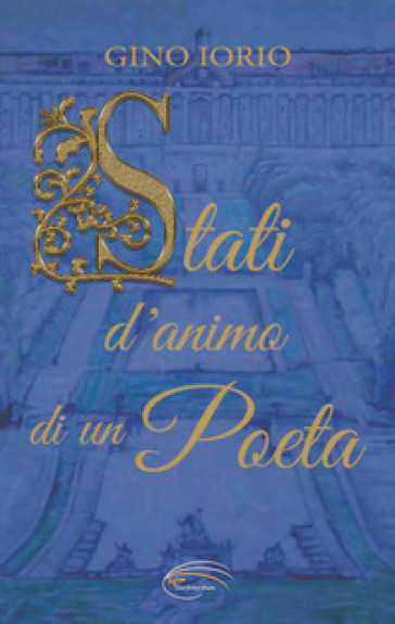 Stati d'animo di un poeta. Nuova ediz.