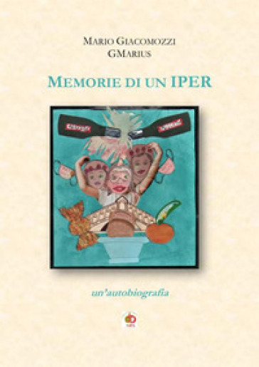 Memorie di un Iper. Un'autobiografia