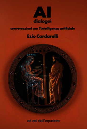 AI dialogoi. Conversazioni con l'intelligenza artificiale