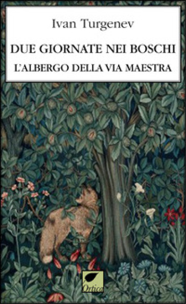 Due giornate nei boschi. L'albergo della via maestra. Ediz. integrale