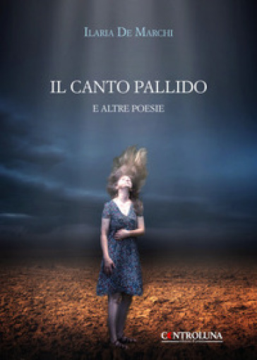 Il Canto Pallido. E Altre Poesie