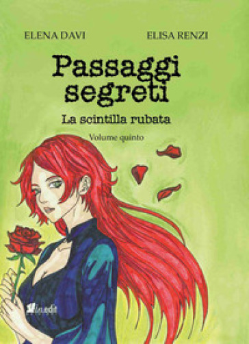 La scintilla rubata. Passaggi segreti. Vol. 5