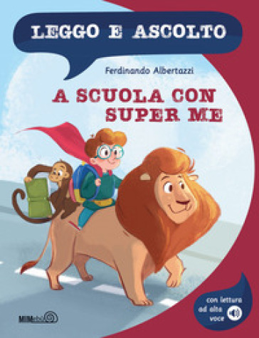 A scuola con Super Me. Con lettura ad alta voce