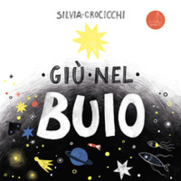 Giù nel buio. Ediz. illustrata