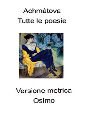 Tutte le poesie (1904-1966). Versione metrica