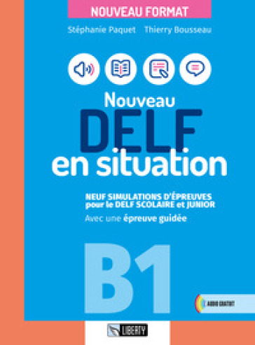 Nouveau Delf en situation B1. Neuf simulations d'épreuves por le Delf scolaire et junior. Con File audio per il download