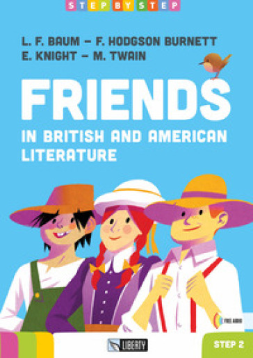 Friends. In british and american literature. Ediz. per la scuola