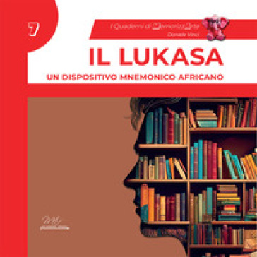 Il lukasa. Un dispositivo mnemonico africano. I quaderni di MemorizzArte. Vol. 7