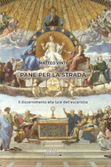 Pane per la strada. Il discernimento alla luce dell'eucaristia