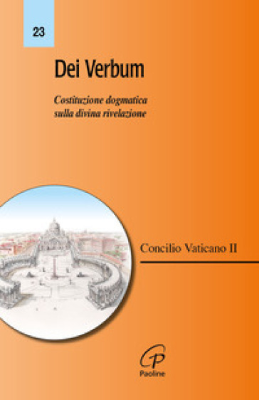 Dei Verbum. Costituzione dogmatica sulla divina rivelazione