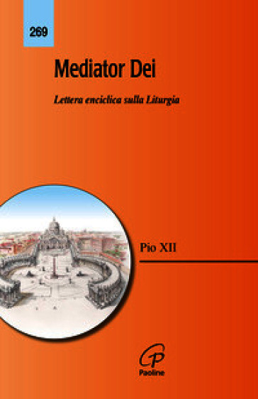 Mediator Dei. Lettera enciclica di Pio XII sulla liturgia